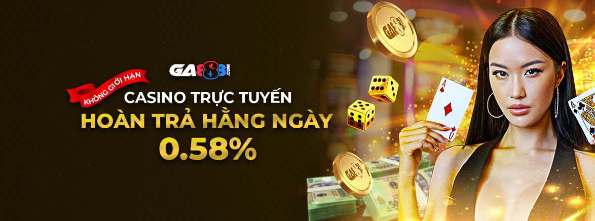 Casino trực tuyến Hoàn trả hằng ngày 0.58% Casino trực tuyến Hoàn trả hằng ngày 0.58%