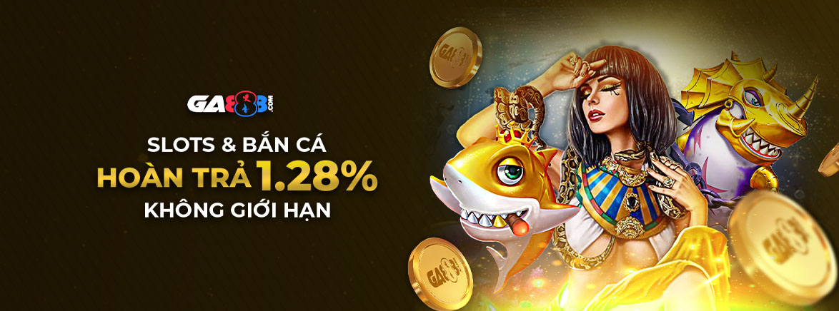 Slots & Bắn Cá Hoàn trả 1.28% Không giới hạ Slots & Bắn Cá Hoàn trả 1.28% Không giới hạ
