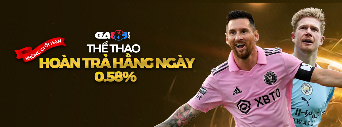 Thể Thao Hoàn trả hằng ngày 0.58% Thể Thao Hoàn trả hằng ngày 0.58%