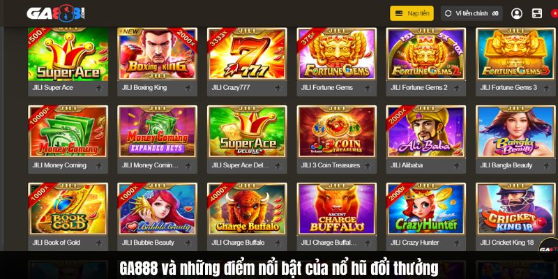 GA888 và những điểm nổi bật của nổ hũ đổi thưởng