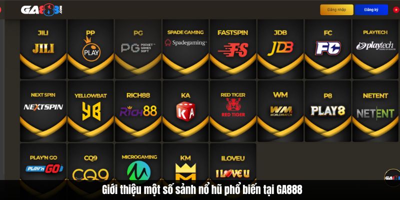 Giới thiệu một số sảnh nổ hũ phổ biến tại GA888