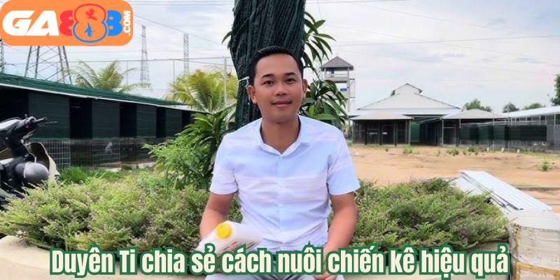 Duyên Ti chia sẻ cách nuôi chiến kê hiệu quả
