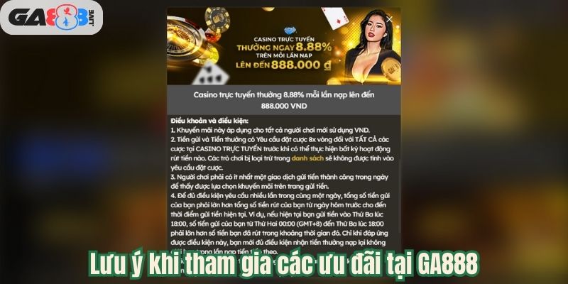 Lưu ý khi tham gia các ưu đãi tại GA888