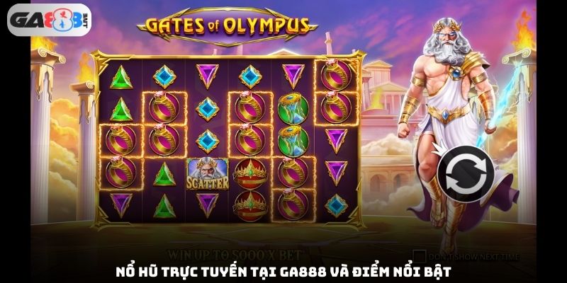 Nổ hũ trực tuyến tại GA888 và điểm nổi bật