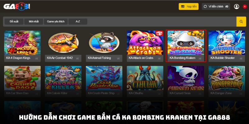 Hướng dẫn chơi game bắn cá KA Bombing Kraken tại GA888