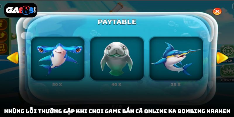 Những lỗi thường gặp khi chơi game bắn cá online KA Bombing Kraken