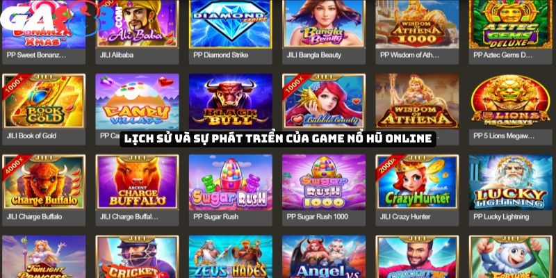 Lịch sử và phát triển của game nổ hũ online