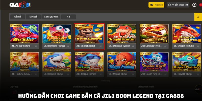 Hướng dẫn chơi game bắn cá JILI Boom Legend tại GA888