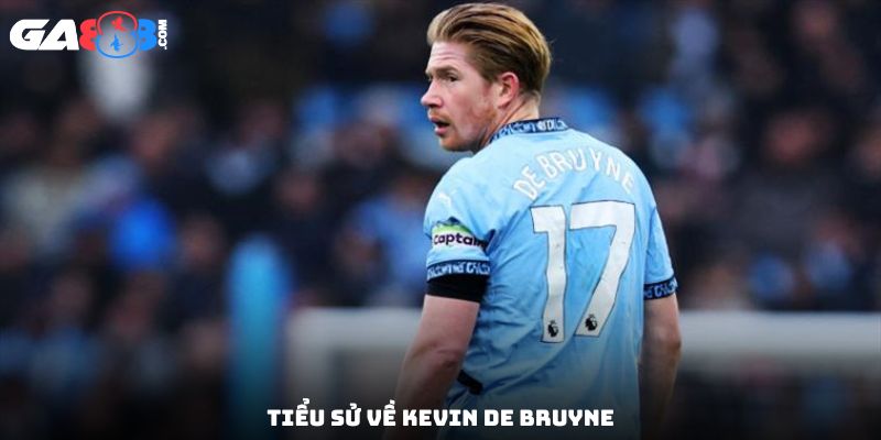 Tiểu sử về Kevin De Bruyne
