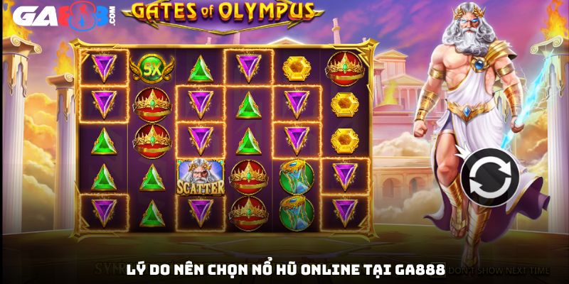 Lý do nên chọn nổ hũ online tại GA888