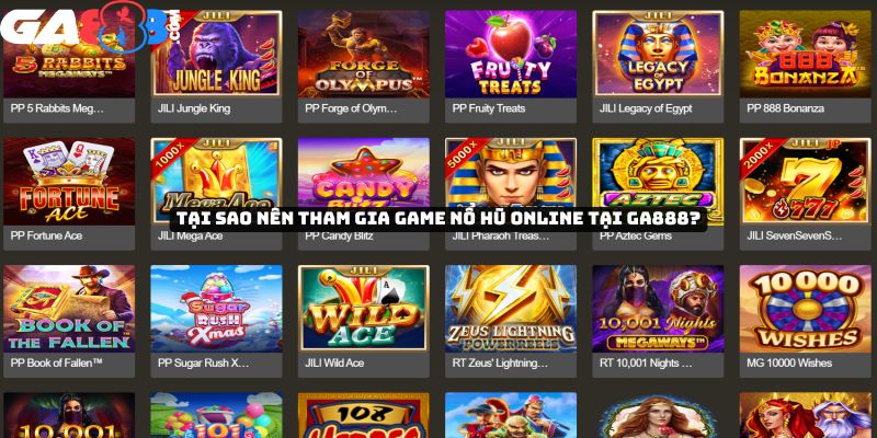Tại sao nên tham gia game nổ hũ online tại GA888?