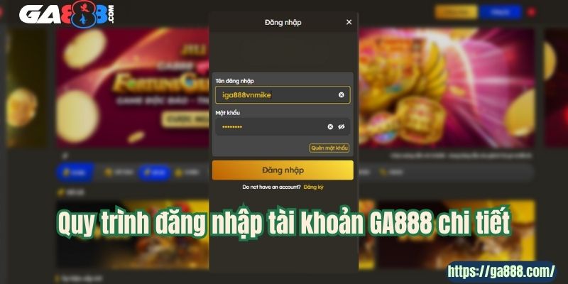 Quy trình đăng nhập tài khoản GA888 chi tiết