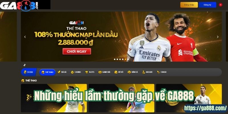 Những hiểu lầm thường gặp về GA888