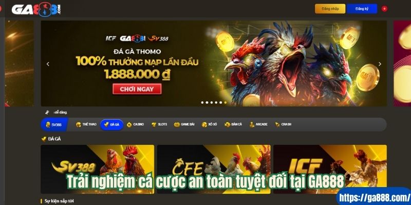 Trải nghiệm cá cược an toàn tuyệt đối tại GA888